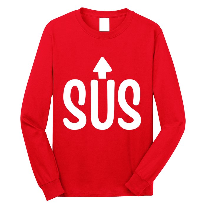 Sus Pointing Arrow Up Gaming Meme Impostor IM Kinda Sus Long Sleeve Shirt