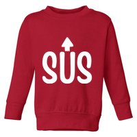 Sus Pointing Arrow Up Gaming Meme Impostor IM Kinda Sus Toddler Sweatshirt