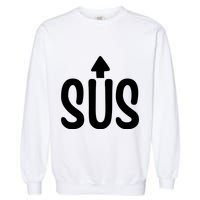 Sus Pointing Arrow Up Gaming Meme Impostor IM Kinda Sus Garment-Dyed Sweatshirt