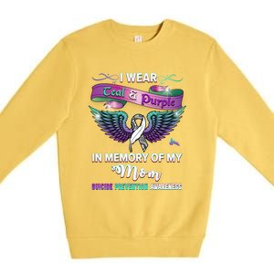 Suicide Prevention Awareness I Wear Teal And Purple For My Mom Cool Gift Premium Crewneck Sweatshirt