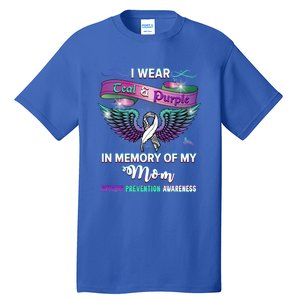 Suicide Prevention Awareness I Wear Teal And Purple For My Mom Cool Gift Tall T-Shirt