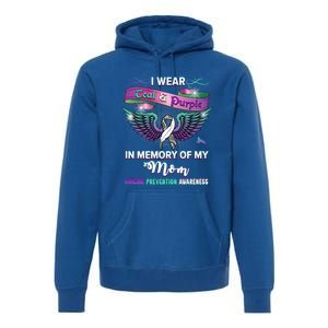 Suicide Prevention Awareness I Wear Teal And Purple For My Mom Cool Gift Premium Hoodie