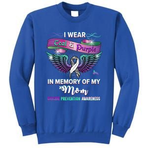 Suicide Prevention Awareness I Wear Teal And Purple For My Mom Cool Gift Tall Sweatshirt