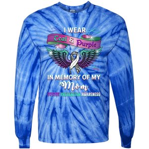 Suicide Prevention Awareness I Wear Teal And Purple For My Mom Cool Gift Tie-Dye Long Sleeve Shirt