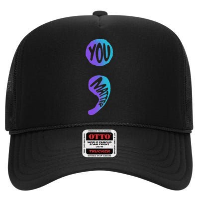 Suicide Prevention Awareness Week You Matter Semicolon High Crown Mesh Back Trucker Hat