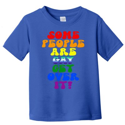 Some People Are Gay Support Lesbian Rainbow Lgbt Pride Meaningful Gift Toddler T-Shirt