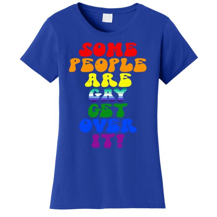 Some People Are Gay Support Lesbian Rainbow Lgbt Pride Meaningful Gift Women's T-Shirt