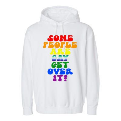 Some People Are Gay Support Lesbian Rainbow Lgbt Pride Meaningful Gift Garment-Dyed Fleece Hoodie