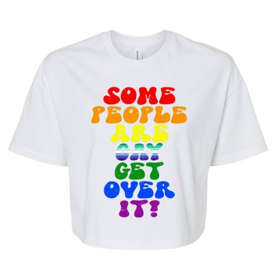 Some People Are Gay Support Lesbian Rainbow Lgbt Pride Meaningful Gift Bella+Canvas Jersey Crop Tee