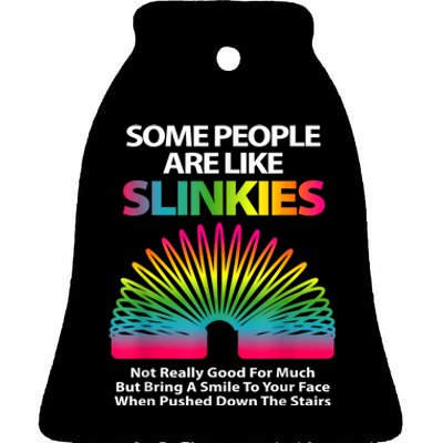 Some People Are Like Slinkies Sarcastic Or Cool Ceramic Bell Ornament