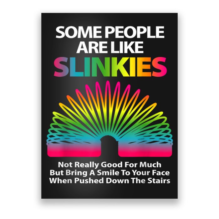 Some People Are Like Slinkies Sarcastic Or Cool Poster