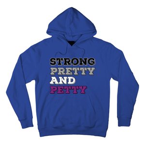 Strong Pretty And Petty Funny Asexual Arotic Pride Week Cute Gift Hoodie