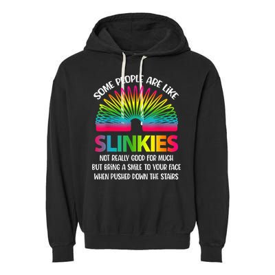 Some People Are Like Slinkies Sarcastic Or Cool Person Garment-Dyed Fleece Hoodie