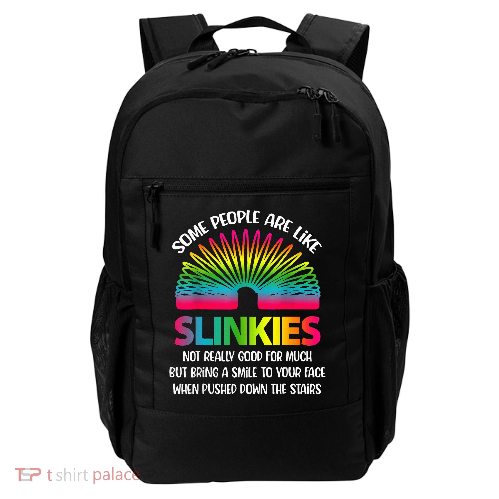 Some People Are Like Slinkies Sarcastic Or Cool Person Backpack