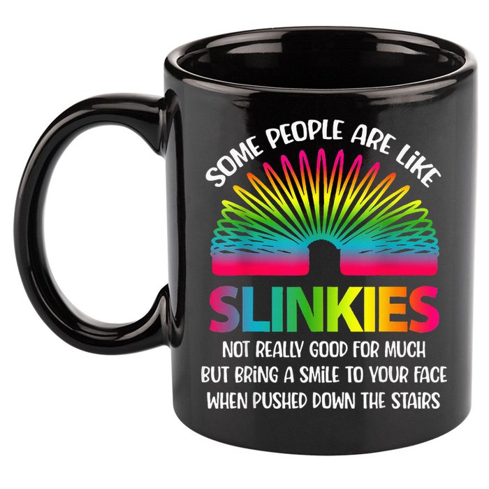 Some People Are Like Slinkies Sarcastic Or Cool Person 11oz C Handle Ceramic Mug