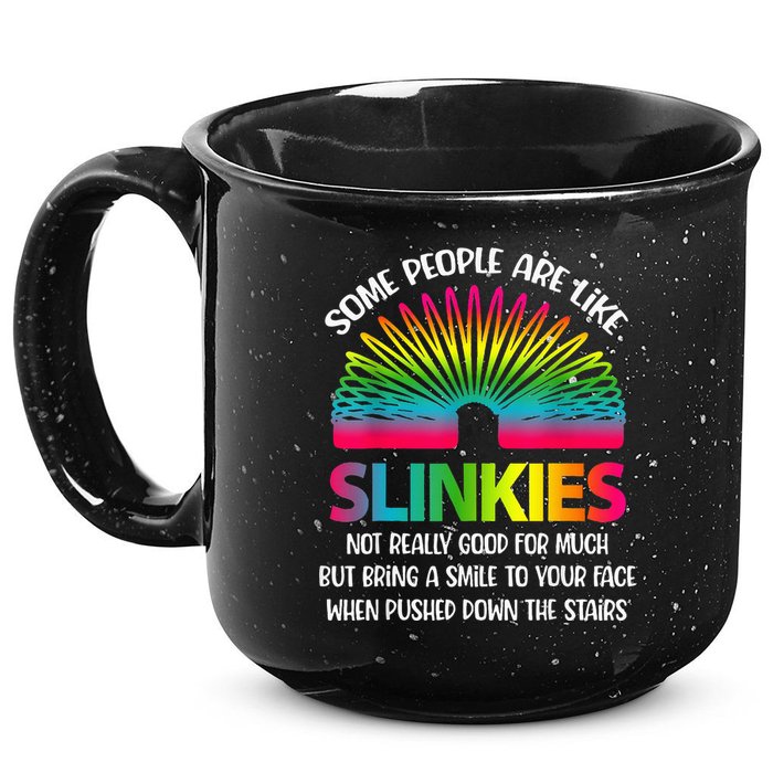 Some People Are Like Slinkies Sarcastic Or Cool Person 15oz Campfire Ceramic Mug