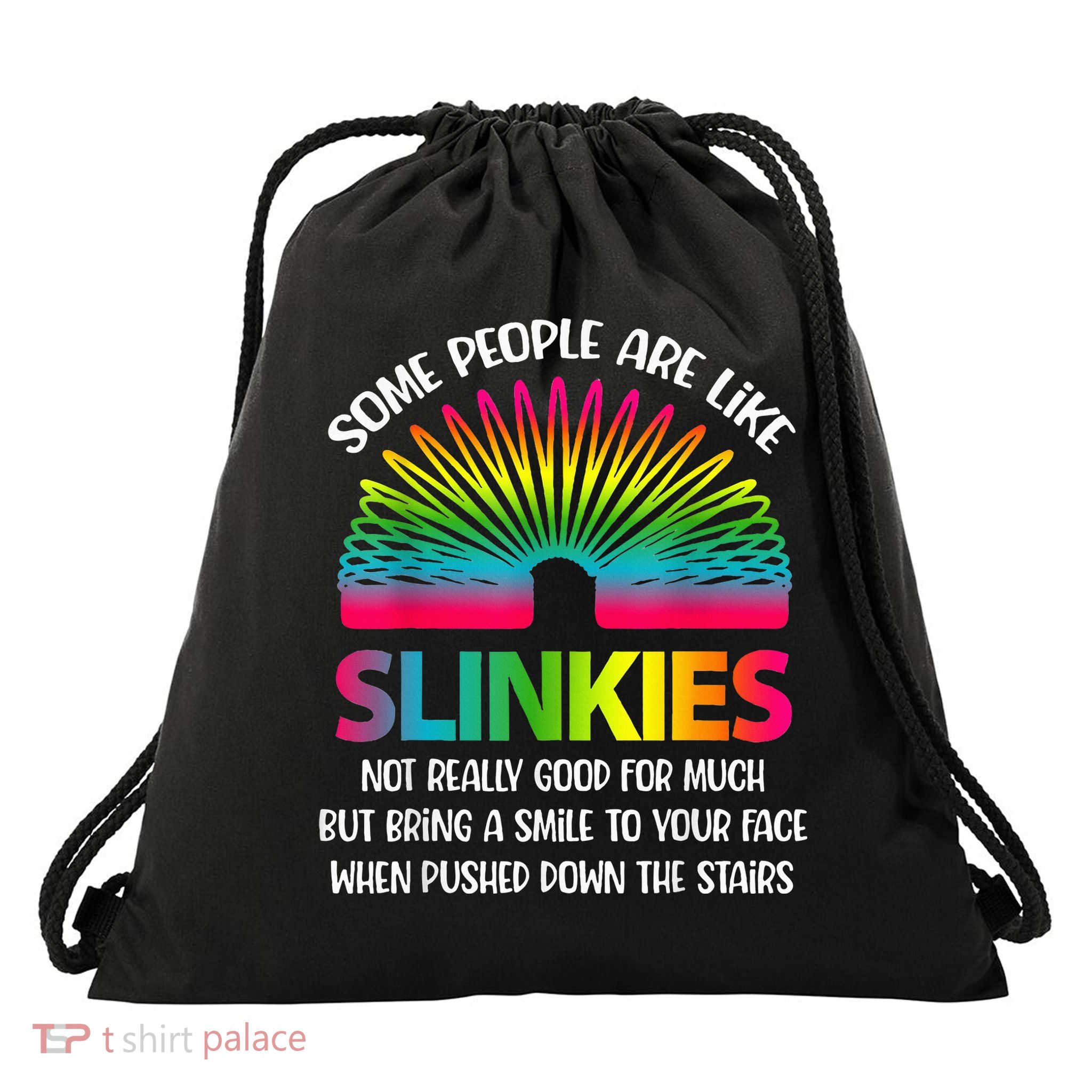 Some People Are Like Slinkies Sarcastic Or Cool Person Drawstring Bag