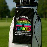 Some People Are Like Slinkies Sarcastic Or Cool Person Golf Towel