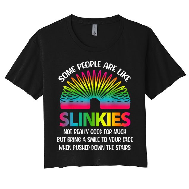 Some People Are Like Slinkies Sarcastic Or Cool Person Crop Top
