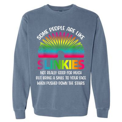 Some People Are Like Slinkies Sarcastic Or Cool Person Garment-Dyed Sweatshirt