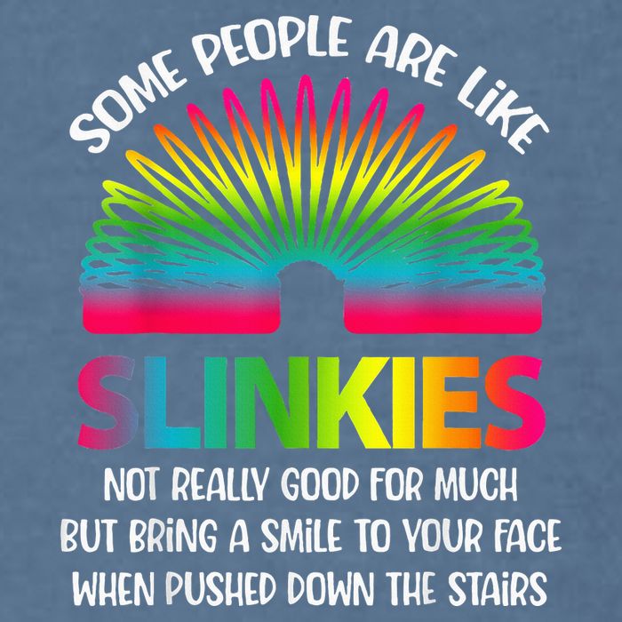 Some People Are Like Slinkies Sarcastic Or Cool Person Garment-Dyed Sweatshirt