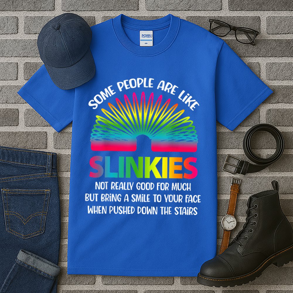 Some People Are Like Slinkies Sarcastic Or Cool Person Tall T-Shirt