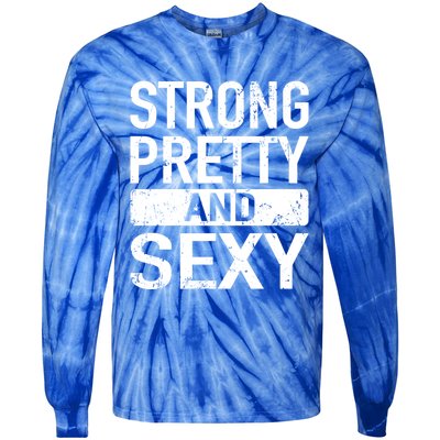 Strong Pretty And Sexy Fitness Workout Gym Strong And Pretty Gift Tie-Dye Long Sleeve Shirt