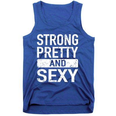 Strong Pretty And Sexy Fitness Workout Gym Strong And Pretty Gift Tank Top