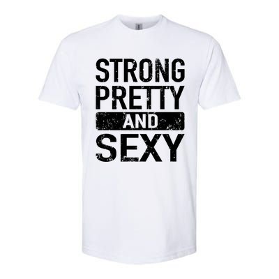 Strong Pretty And Sexy Fitness Workout Gym Strong And Pretty Gift Softstyle CVC T-Shirt