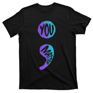 Suicide Prevention Awareness Week You Matter Semicolon T-Shirt