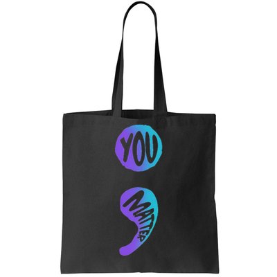 Suicide Prevention Awareness Week You Matter Semicolon Tote Bag