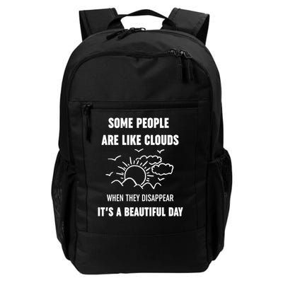 Some People Are Like Clouds They Disappear Beautiful Day Sarcastic Daily Commute Backpack