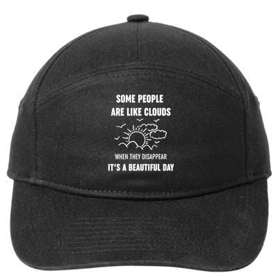 Some People Are Like Clouds They Disappear Beautiful Day Sarcastic 7-Panel Snapback Hat