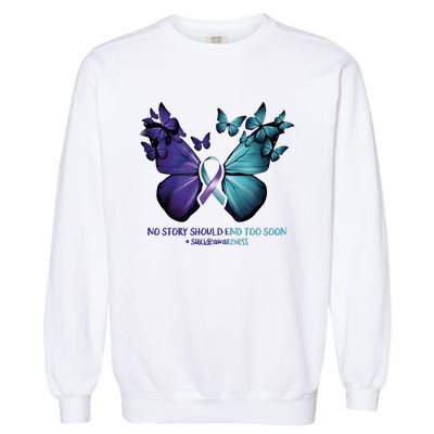 Suicide Prevention Awareness Butterfly No Story Should End Too Soon Garment-Dyed Sweatshirt