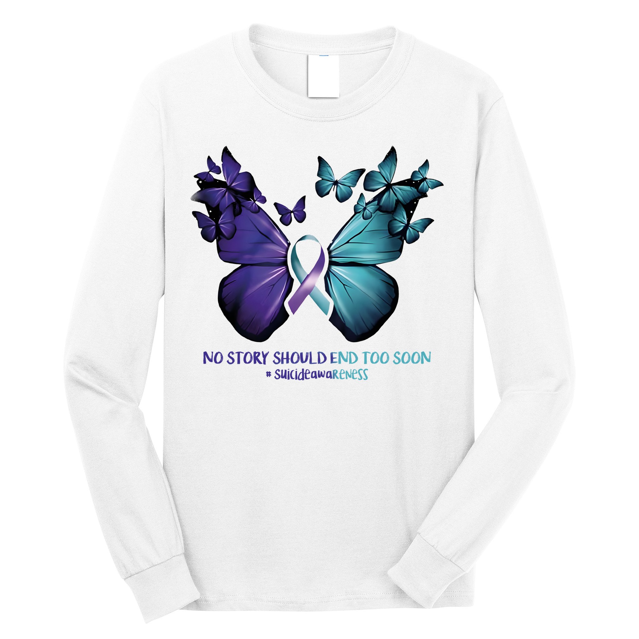 Suicide Prevention Awareness Butterfly No Story Should End Too Soon Long Sleeve Shirt