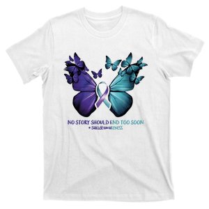 Suicide Prevention Awareness Butterfly No Story Should End Too Soon T-Shirt