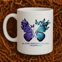 Suicide Prevention Awareness Butterfly No Story Should End Too Soon Mug