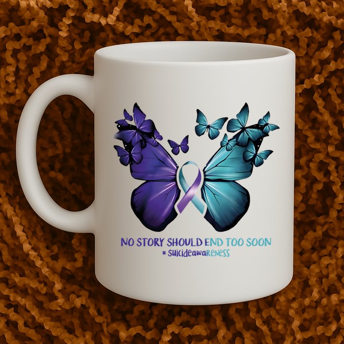 Suicide Prevention Awareness Butterfly No Story Should End Too Soon Mug