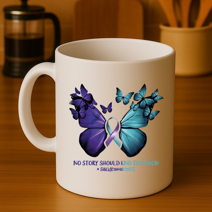 Suicide Prevention Awareness Butterfly No Story Should End Too Soon Mug