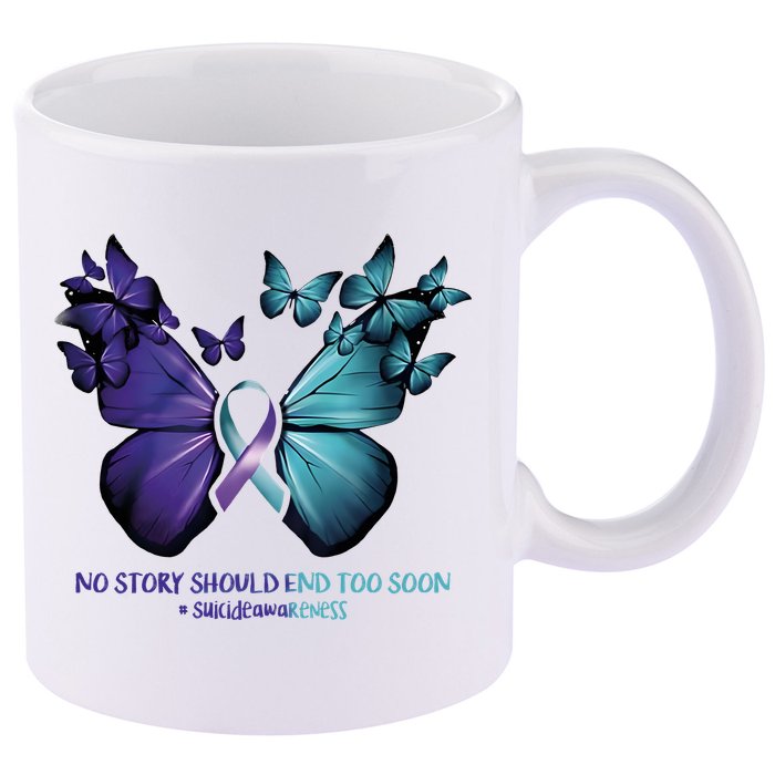 Suicide Prevention Awareness Butterfly No Story Should End Too Soon 11oz C Handle Ceramic Mug