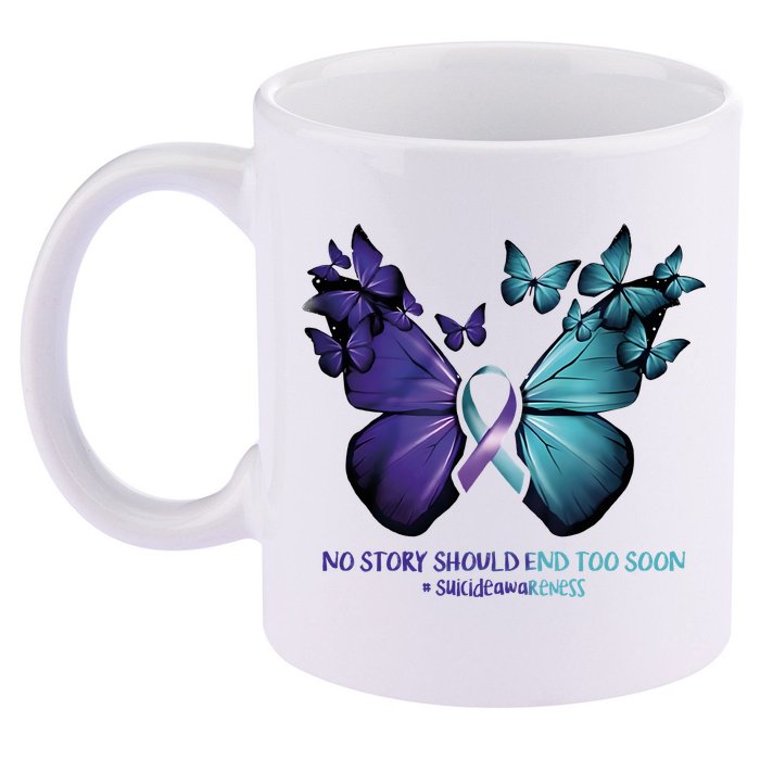 Suicide Prevention Awareness Butterfly No Story Should End Too Soon 11oz C Handle Ceramic Mug