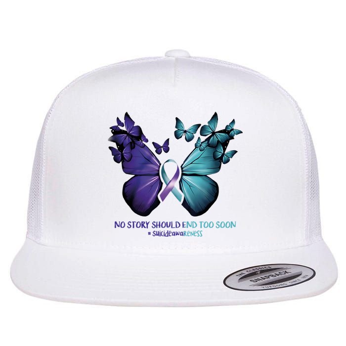 Suicide Prevention Awareness Butterfly No Story Should End Too Soon Flat Bill Trucker Hat