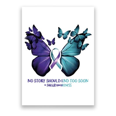 Suicide Prevention Awareness Butterfly No Story Should End Too Soon Poster