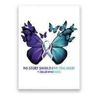 Suicide Prevention Awareness Butterfly No Story Should End Too Soon Poster