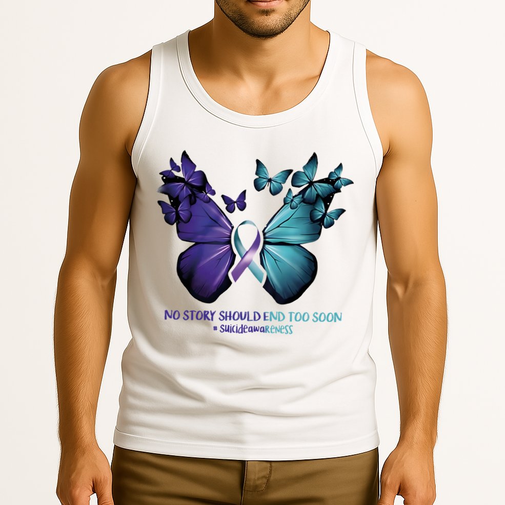 Suicide Prevention Awareness Butterfly No Story Should End Too Soon Tank Top