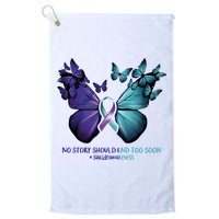 Suicide Prevention Awareness Butterfly No Story Should End Too Soon Golf Towel