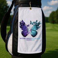 Suicide Prevention Awareness Butterfly No Story Should End Too Soon Golf Towel