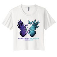 Suicide Prevention Awareness Butterfly No Story Should End Too Soon Crop Top