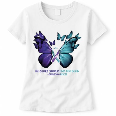 Suicide Prevention Awareness Butterfly No Story Should End Too Soon Womens T-Shirt