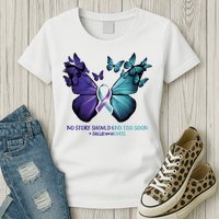 Suicide Prevention Awareness Butterfly No Story Should End Too Soon Womens T-Shirt
